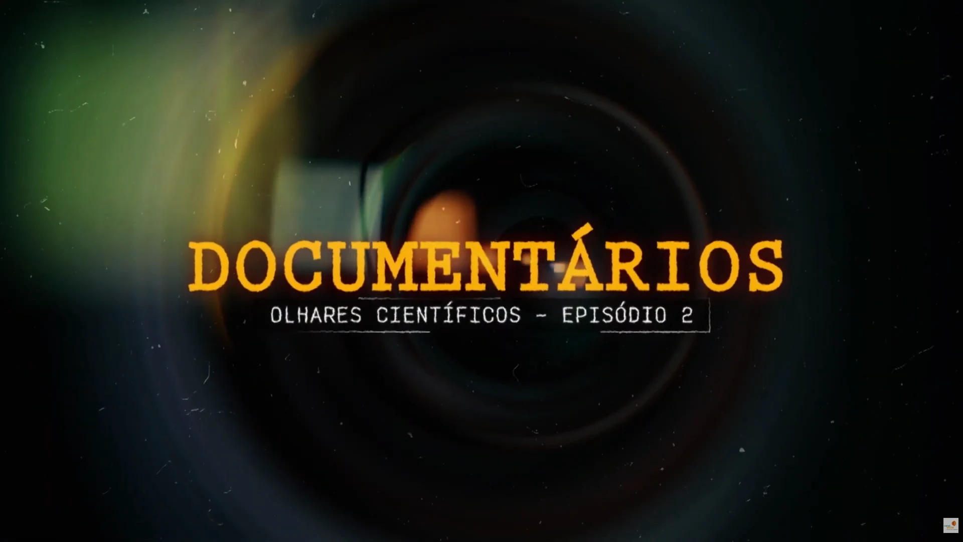 Documentários Olhares Científicos